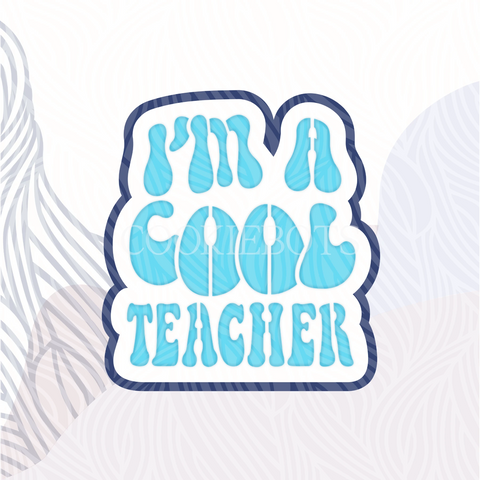 I'm a cool teacher Cutter