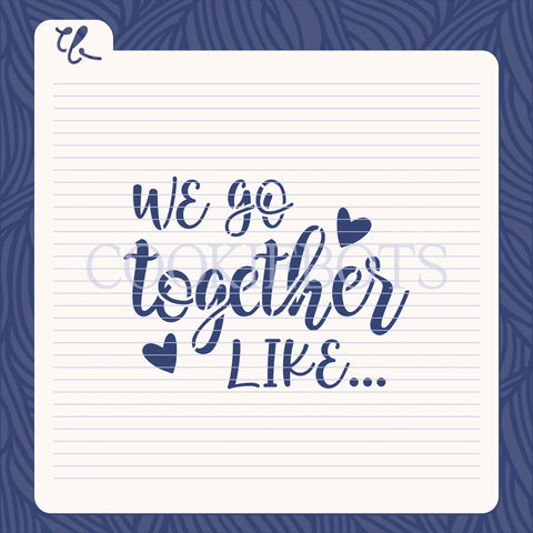 We go together like... Stencil-Cortador